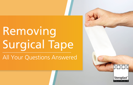 Removing Surgical Tape - All your Questions Answered