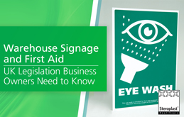 Warehouse Signage and First Aid UK Business Owners Need to Know