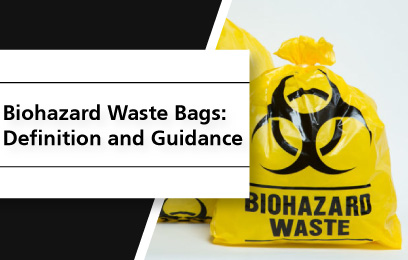 Biohazard Waste Bags: Definition and Guidance